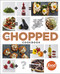 Chopped Cookbook: Use What You've Got to Cook Something Great