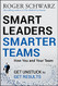 Smart Leaders Smarter Teams: How You and Your Team Get Unstuck to Get Results