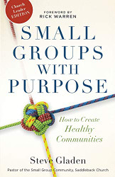 Small Groups with Purpose: How to Create Healthy Communities