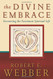 Divine Embrace: Recovering the Passionate Spiritual Life