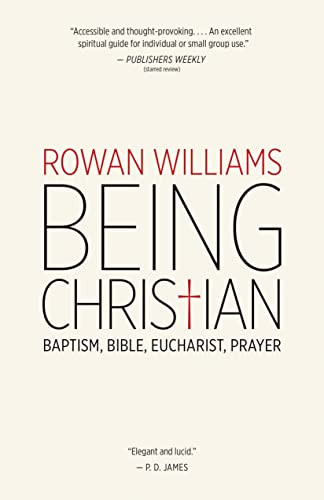 Being Christian: Baptism Bible Eucharist Prayer