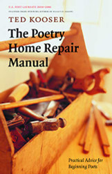 Poetry Home Repair Manual: Practical Advice for Beginning Poets
