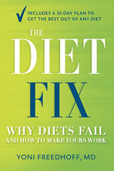 Diet Fix: Why Diets Fail and How to Make Yours Work