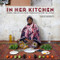 In Her Kitchen: Stories and Recipes from Grandmas Around the World