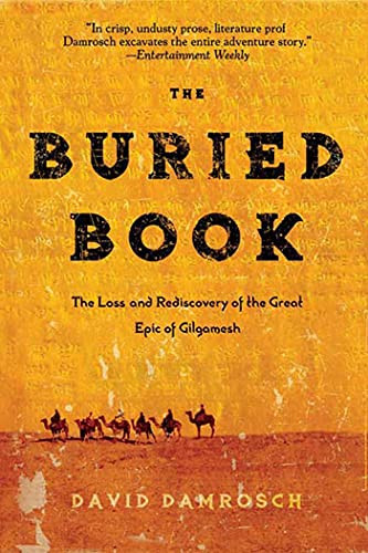 Buried Book: The Loss and Rediscovery of the Great Epic of Gilgamesh