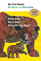 Baby Bear Baby Bear What Do You See? (My First Reader)