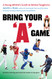 Bring Your "A" Game: A Young Athlete's Guide to Mental Toughness