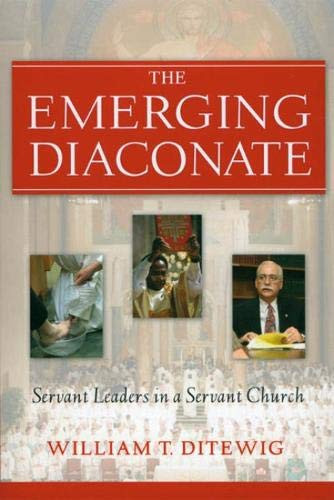 Emerging Diaconate: Servant Leaders in a Servant Church