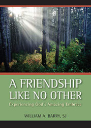 Friendship Like No Other: Experiencing God's Amazing Embrace