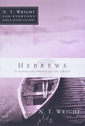 Hebrews (N.T. Wright for Everyone Bible Study Guides)