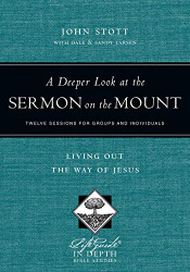 Deeper Look at the Sermon on the Mount: Living Out the Way of Jesus