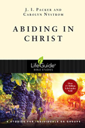 Abiding in Christ (Lifeguide Bible Studies)