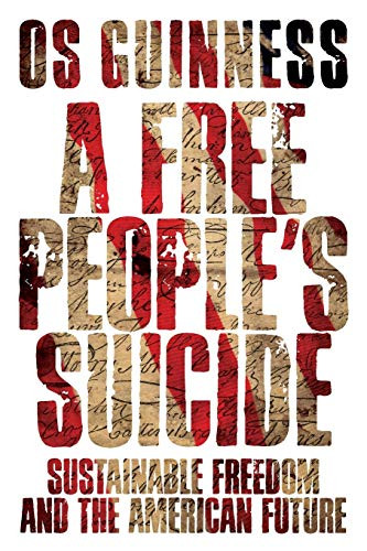 Free People's Suicide: Sustainable Freedom and the American Future