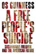 Free People's Suicide: Sustainable Freedom and the American Future