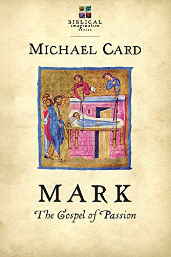 Mark: The Gospel of Passion (Biblical Imagination)