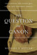 Question of Canon: Challenging the Status Quo in the New Testament Debate