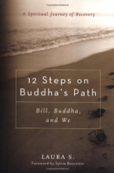 12 Steps on Buddha's Path: Bill Buddha and We