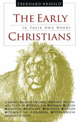 Early Christians: In Their Own Words