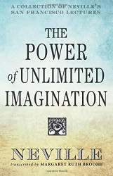 Power of Unlimited Imagination: A Collection of Neville's San