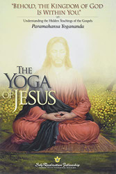 Yoga of Jesus: Understanding the Hidden Teachings of the Gospels