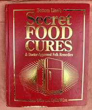 Bottom Line's Secret Food Cures & Doctor-Approved Folk Remedies