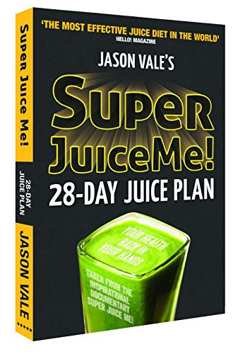 Super Juice Me!: 28 Day Juice Plan