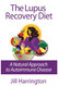 e Lupus Recovery Diet: A Natural Approach to Autoimmune Disease