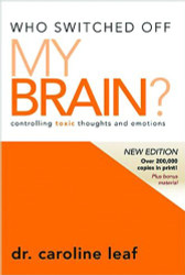 Who Switched Off My Brain? Revised: Controlling Toxic Thoughts and Emotions