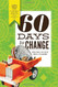 60 Days to Change