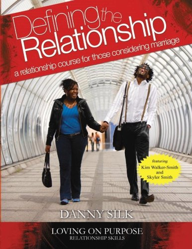 Defining The Relationship Workbook: A Relationship Course For