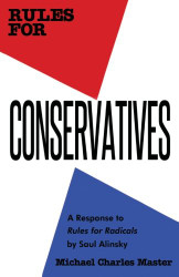 Rules for Conservatives: A Response to Rules for Radicals by Saul Alinsky