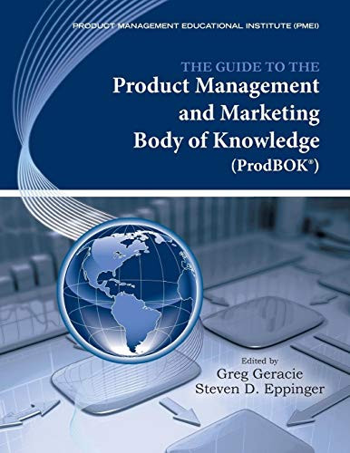 Guide to the Product Management and Marketing Body of Knowledge: ProdBOK