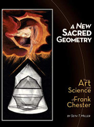 New Sacred Geometry: The Art and Science of Frank Chester