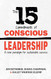 15 Commitments of Conscious Leadership: A New Paradigm for Sustainable Success