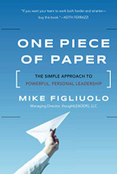 One Piece of Paper: The Simple Approach to Powerful Personal Leadership