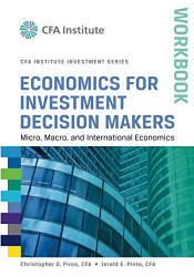 Economics for Investment Decision Makers Workbook