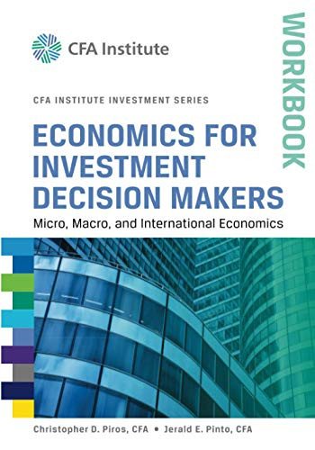 Economics for Investment Decision Makers Workbook