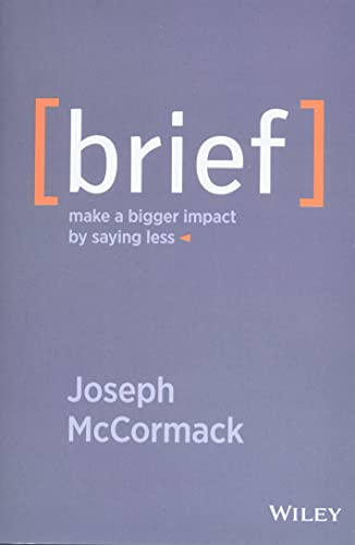 Brief: Make a Bigger Impact by Saying Less