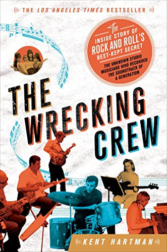 Wrecking Crew: The Inside Story of Rock and Roll's Best-Kept Secret