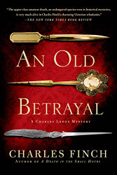 Old Betrayal: A Charles Lenox Mystery