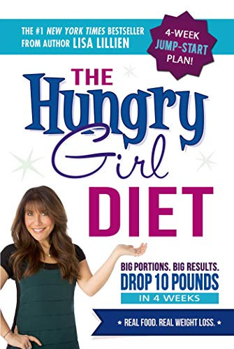 Hungry Girl Diet: Big Portions. Big Results. Drop 10 Pounds in 4 Weeks