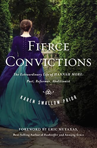 Fierce Convictions: The Extraordinary Life of Hannah More?Poet