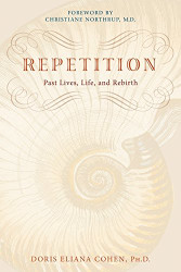 Repetition: Past Lives Life and Rebirth