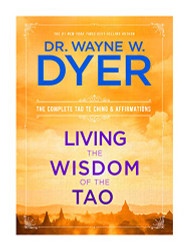 Living the Wisdom of the Tao: The Complete Tao Te Ching and Affirmations