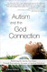 Autism and the God Connection