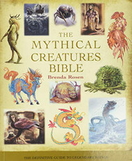 Mythical Creatures Bible: The Definitive Guide to Legendary Beings