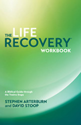 Life Recovery Workbook: A Biblical Guide through the Twelve Steps