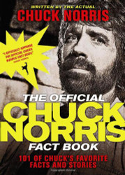 Official Chuck Norris Fact Book: 101 of Chuck's Favorite Facts and Stories