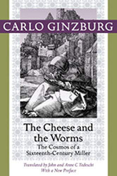 Cheese and the Worms: The Cosmos of a Sixteenth-Century Miller