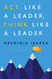 Act Like a Leader Think Like a Leader